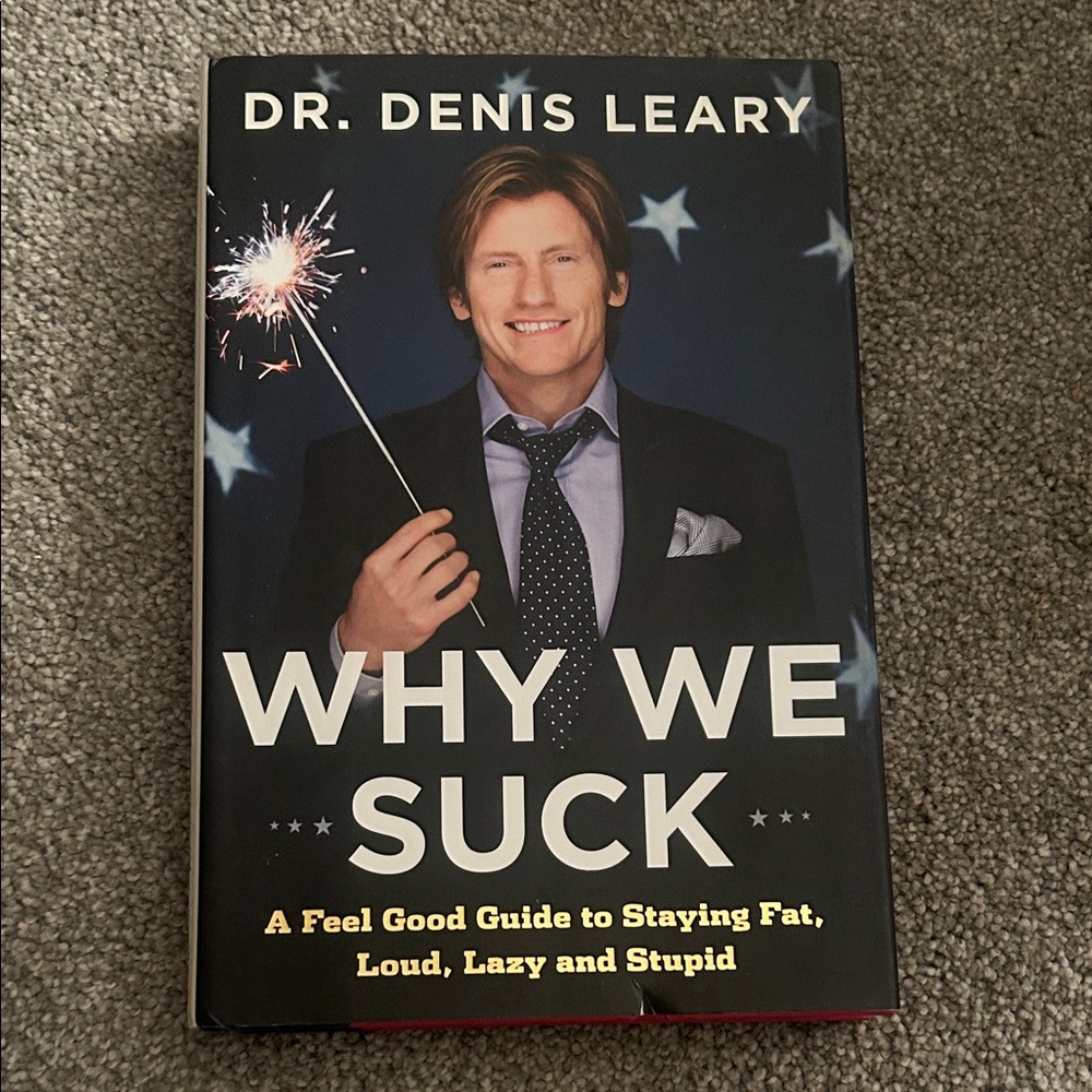 Why We Suck by Dr. Denis Leary Hardcover